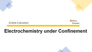 Electrochemistry under Confinement [upl. by Cooper]