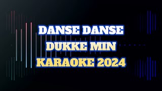 DANSE DANSE DUKKE MIN 2024  KARAOKE DANSK [upl. by Annirak668]