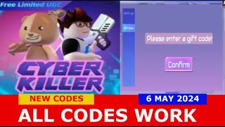 ALL CODES WORK MAY 6 2024 New Limited UGC Cyber Killer ROBLOX  NEW CODES [upl. by Yrotciv]