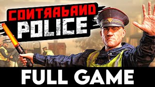 CONTRABAND POLICE  FULL GAME  ENDING  Gameplay Walkthrough 4K PC ULTRA  No Commentary [upl. by Gronseth]