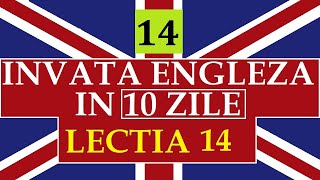 Invata engleza  INVATA ENGLEZA IN 10 ZILE  Lectia 14 [upl. by Rocco]