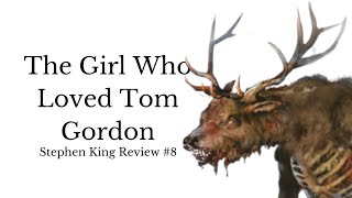 The Girl Who Loved Tom Gordon  Stephen King Review 8 [upl. by Hctub607]