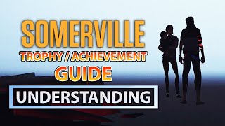 SOMERVILLE  HOW TO GET UNDERSTANDING TROPHY  ACHIEVEMENT GUIDE [upl. by Giulietta580]