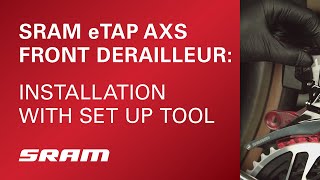 eTAP AXS Front Derailleur Installation with Set Up Tool [upl. by Aynatal]