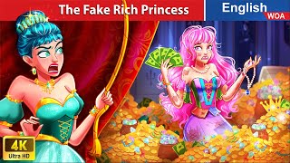 The Fake Rich Princess 💰 Princess Story 👰🌛 Fairy Tales in English WOAFairyTalesEnglish [upl. by Myk]