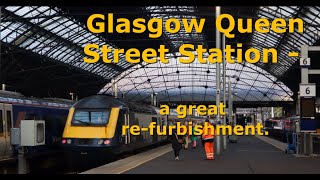 A look around Glasgow Queen Street station after its refurbishment [upl. by Nylasej171]