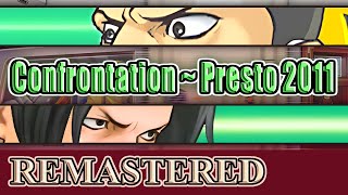 Confrontation  Presto 2011 sorta ACCURATE REMASTER [upl. by Hcurab]