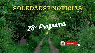 Soledadsf Noticias 28º Programa [upl. by Afesoj]