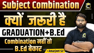 Subject Combination क्या है   Subject Combination क्यों जरुरी है BEd Student के लिए [upl. by Delly]