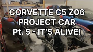 Corvette C5 Z06 Project Car Pt5 Its Alive [upl. by Nottage]