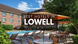 Best Hotels In Lowell Massachusetts Best Affordable amp Luxury Options [upl. by Rayford101]