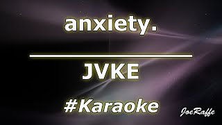 JVKE  anxiety Karaoke [upl. by Eimareg]