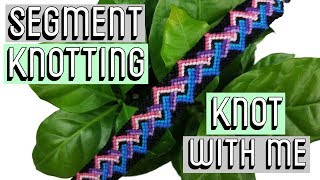 SEGMENT KNOTTING CC  Knot With Me [upl. by Eidnew625]