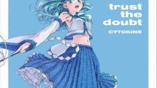 東方アレンジ CYTOKINE  trust the doubt Vocal絃鳥 信仰は儚き人間の為に [upl. by Sharos493]