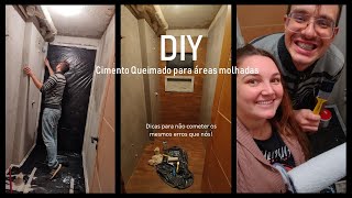 DIY  Cimento queimado para áreas molhadas  O que fizemos de errado dicas para você não errar [upl. by Merc]