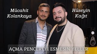 Hüseyin Kağıt amp Mücahit Kolankaya  Açma Pencereyi Ben Sana Yandım [upl. by Palmer]