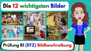 Deutsch lernen  Die 12 wichtigsten Bilder Prüfung B1 Bildbeschreibung  Telc  DTZ  ÖSD [upl. by Ettesil]