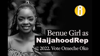 Benue Girl As NaijahoodRep 2022 Vote Omeche Oko [upl. by Anayd]