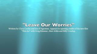 Leave Our Worries from the Greg Kinnear movie quotThin Icequot quotGhostsquot on CBS and quotGeography Clubquot [upl. by Emyle]