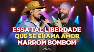 05  Beto e Barreto  Essa Tal Liberdade  Que Se Chama Amor  Marrom Bombom DVD Copo Na Mesa 2 [upl. by Learsiy718]