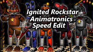 Ignited Rockstar Animatronics FNaF  Speed Edit [upl. by Herzog]