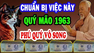 🔴CHUẨN BỊ 4 VIỆC NÀY Quý Mão 1963 Năm 2024 Ắt Hưởng Lộc Trời TIỀN BẠC Ầm Ầm Đổ Về Nhà [upl. by Iatnwahs]