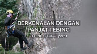 Tebing Citatah 1 Berkenalan dengan Panjat Tebing [upl. by Whitehouse]