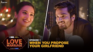 When You Propose Your Girlfriend  Love Marriage  EP 1  Anjali amp Parikshit  Mini Series  Alright [upl. by Long]