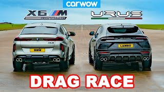 Lamborghini Urus v BMW X6M  DRAG RACE [upl. by Oinotnanauj946]