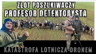 Zlot u Profesora Detektorysty katastrofa lotnicza wspaniali ludzie [upl. by Aizat]