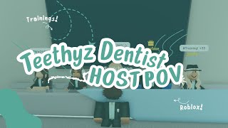 TEETHYZ DENTIST  HOST POV  Roblox [upl. by Htebzile]