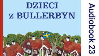 🏘 DZIECI Z BULLERBYN Astrid Lindgren Audiobook 23 🏘 [upl. by Gerita]