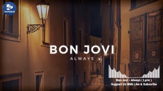 BON JOVI  Always  Lyrics  Lirik [upl. by Akselav]