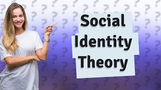 What is the social identity theory 1970 [upl. by Enilec]