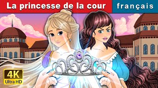 La princesse de la cour  The Courtyard Princess in French  FrenchFairyTales [upl. by Adnarom]