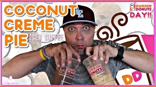 DUNKIN DONUTS® COCONUT CREME PIE ICED COFFEE REVIEW  DUNKIN DONUTS DAY [upl. by Montanez480]