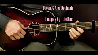 How to play DREAM amp ALEC BENJAMIN  CHANGE MY CLOTHES Acoustic Guitar Lesson  Tutorial [upl. by Ynaffik525]