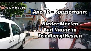 Ape 50  Spazierfahrt nach FriedbergHessen 25 Mai 2024 [upl. by Buatti]