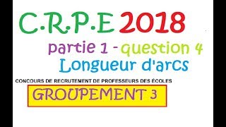 corrigé CRPE 2018 groupement 3 Maths partie 1 question 4 Longueur darc de cercle sujet math [upl. by Laureen]