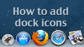 Adding dock icons in Mac OS X [upl. by Neeloj511]