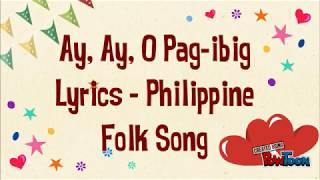 Ay Ay O Pagibig Lyrics [upl. by Nojed671]