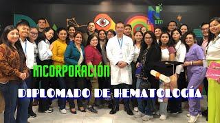 INCORPORACIÓN DIPLOMA DE HEMATOLOGÍA CLÍNICA GRUPO 2  NAEM ECUADOR [upl. by Ayotac]