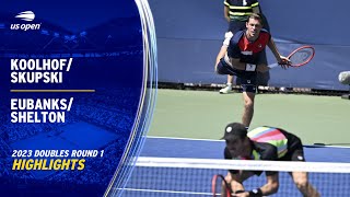 KoolhofSkupski vs EubanksShelton Highlights  2023 US Open Round 1 [upl. by Jea377]