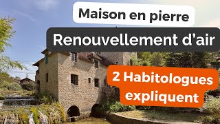 Maison ancienne en pierre pourquoi et comment renouveler lair  2 habitologues expliquent… [upl. by Trip]