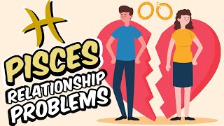 Top 5 Relationship PROBLEMS Faced By PISCES Zodiac Sign [upl. by Adon]