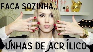 Como Fazer UNHAS DE ACRÍLICO Sozinha [upl. by Adnalro]