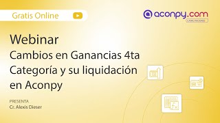 Webinar gratuito  cambios en Ganancias 4ta Categoría y su liquidación en Aconpy [upl. by Marve]