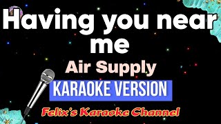 Air Supply  Having you near me Karaoke Version [upl. by Etnahsa]