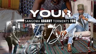 YOUR SANGOMA GRANNY TORMENTS YOU IN DREAMS [upl. by Sybila691]