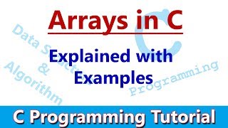 C Programming Tutorial 08 Arrays in C  Explained with Examples [upl. by Atihana683]